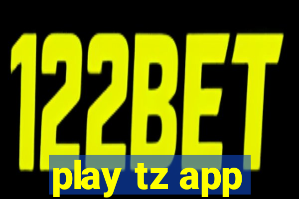 play tz app